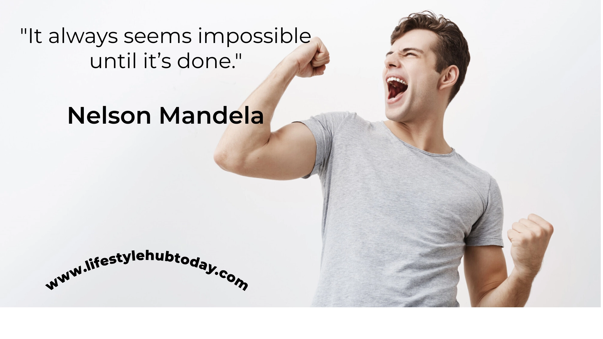It always seems impossible until it is done — Nelson Mandela