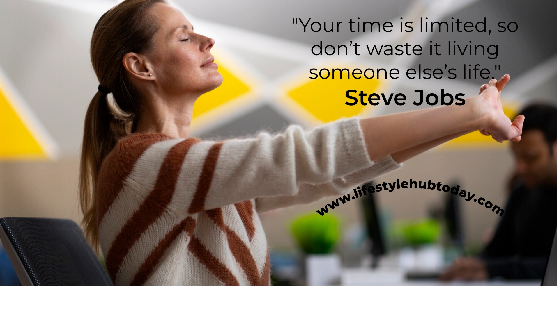 Your time is limited, so do not waste it living someone else's life — Steve Jobs