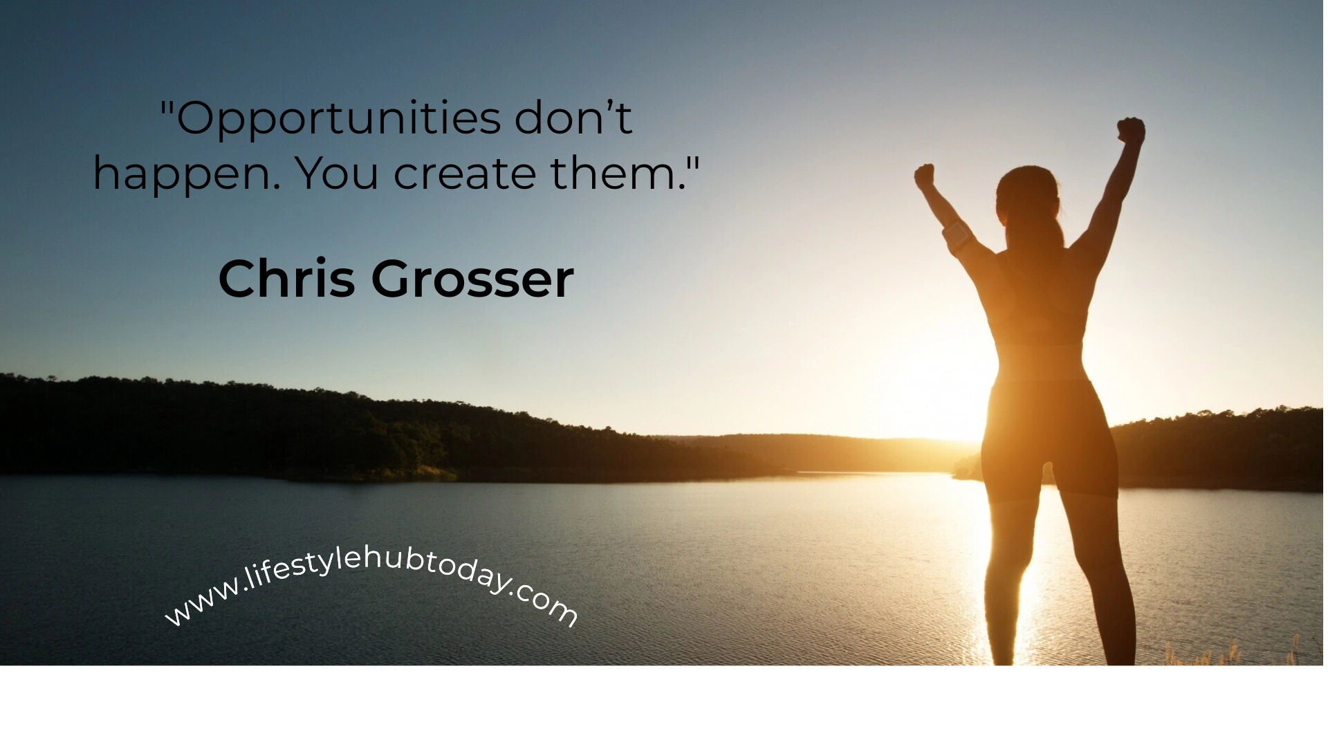 Opportunities do not happen. You create them — Chris Grosser